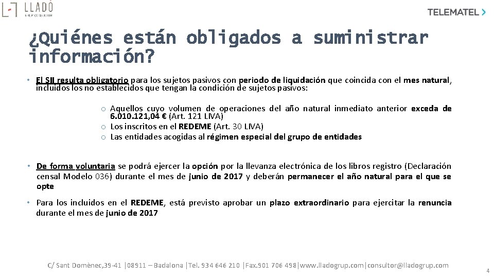 ¿Quiénes están obligados a suministrar información? • El SII resulta obligatorio para los sujetos ¿Quiénes están obligados a suministrar información? • El SII resulta obligatorio para los sujetos