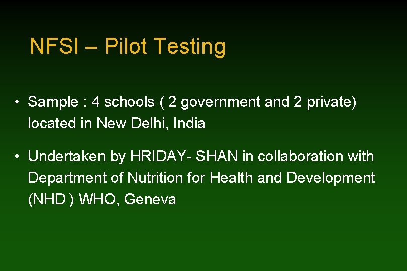 NFSI – Pilot Testing • Sample : 4 schools ( 2 government and 2