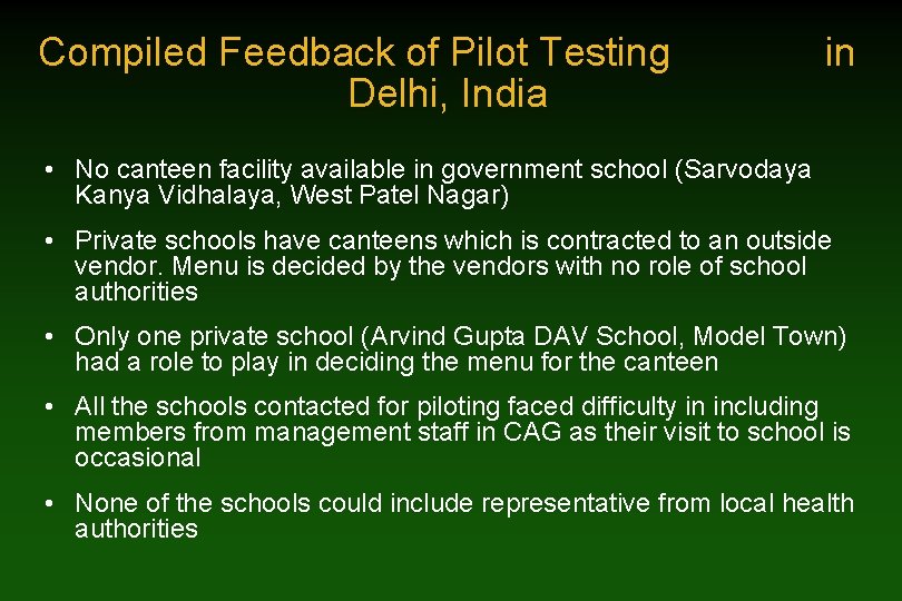Compiled Feedback of Pilot Testing Delhi, India in • No canteen facility available in