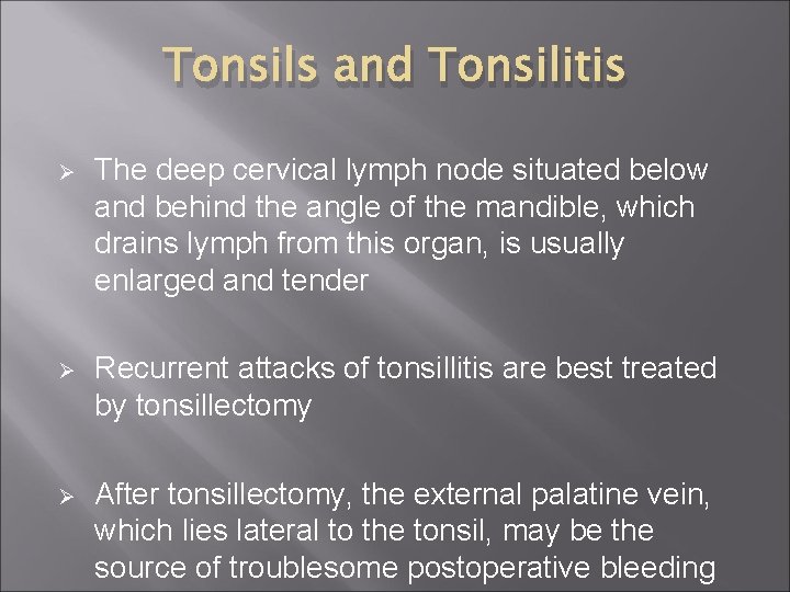 Tonsils and Tonsilitis Ø The deep cervical lymph node situated below and behind the