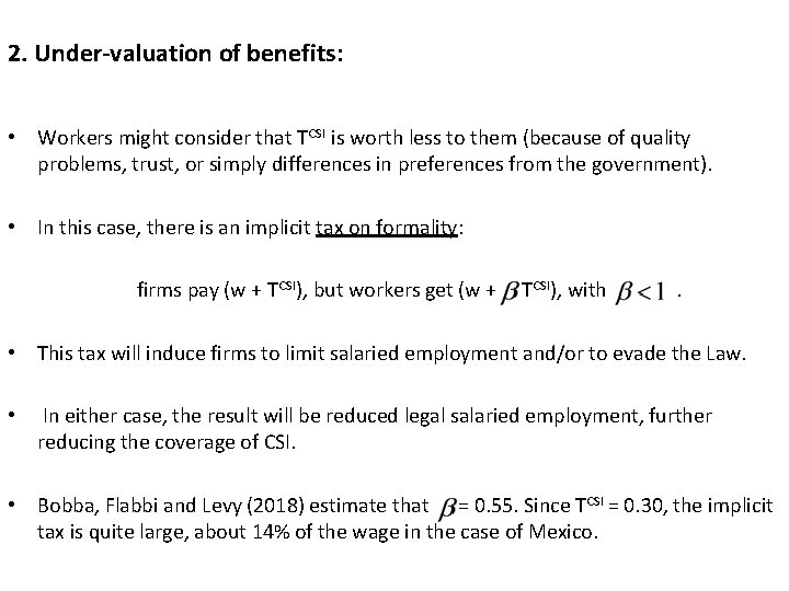 2. Under-valuation of benefits: • Workers might consider that TCSI is worth less to