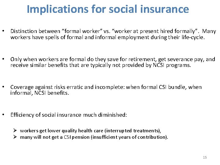 Implications for social insurance • Distinction between “formal worker” vs. “worker at present hired