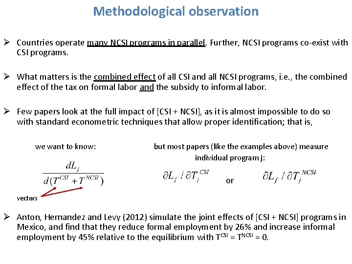 Methodological observation Ø Countries operate many NCSI programs in parallel. Further, NCSI programs co-exist