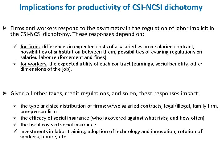 Implications for productivity of CSI-NCSI dichotomy Ø Firms and workers respond to the asymmetry