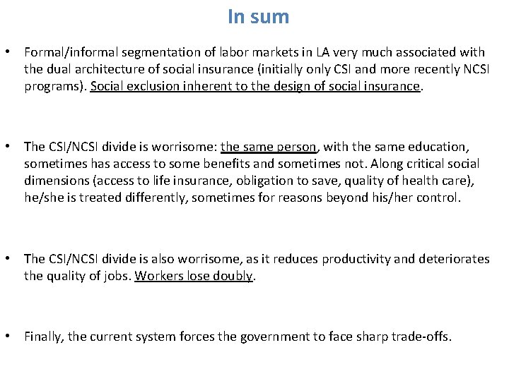 In sum • Formal/informal segmentation of labor markets in LA very much associated with