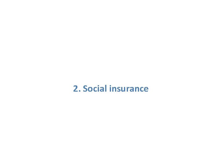 2. Social insurance 