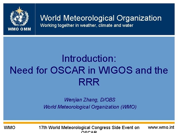 World Meteorological Organization WMO OMM Working together in weather, climate and water Introduction: Need