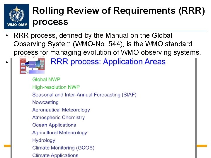 WMO OMM Rolling Review of Requirements (RRR) process • RRR process, defined by the