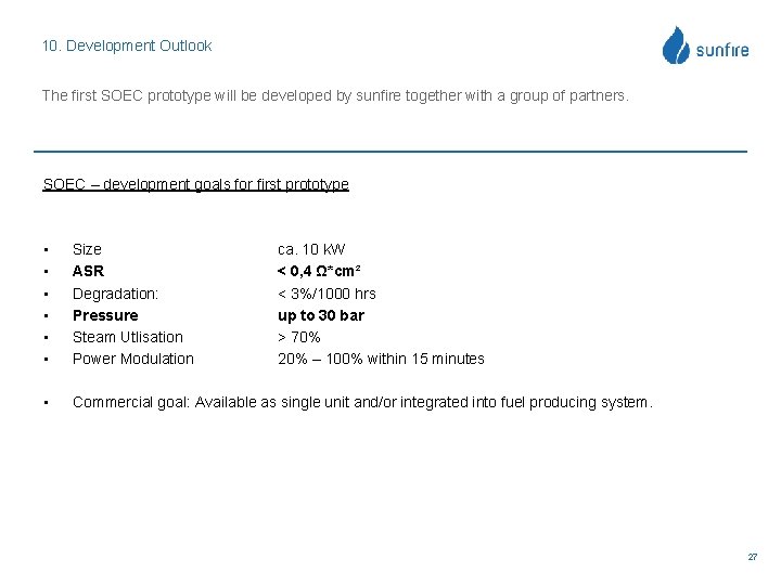 10. Development Outlook The first SOEC prototype will be developed by sunfire together with