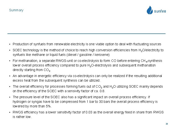 Summary • Production of synfuels from renewable electricity is one viable option to deal