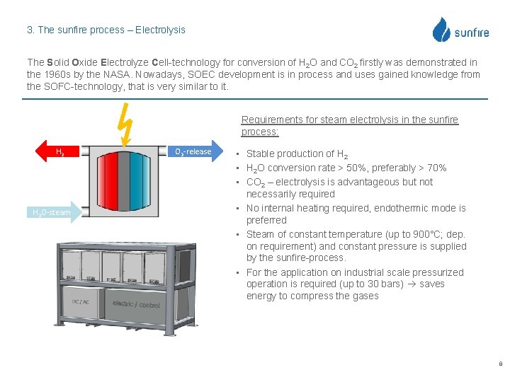 3. The sunfire process – Electrolysis The Solid Oxide Electrolyze Cell-technology for conversion of