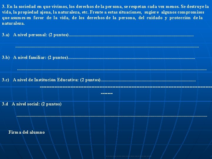 3. En la sociedad en que vivimos, los derechos de la persona, se respetan