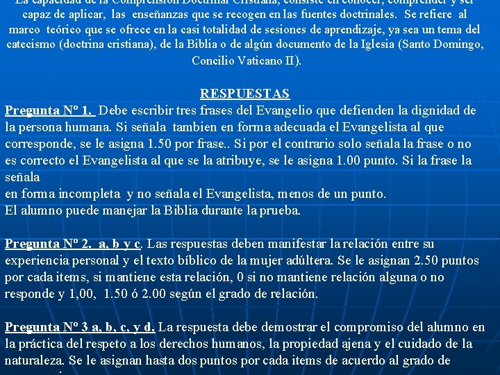 La capacidad de la Comprensión Doctrinal Cristiana, consiste en conocer, comprender y ser capaz La capacidad de la Comprensión Doctrinal Cristiana, consiste en conocer, comprender y ser capaz