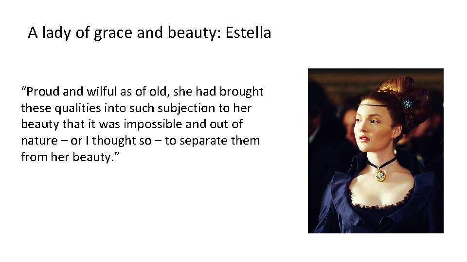 A lady of grace and beauty: Estella “Proud and wilful as of old, she