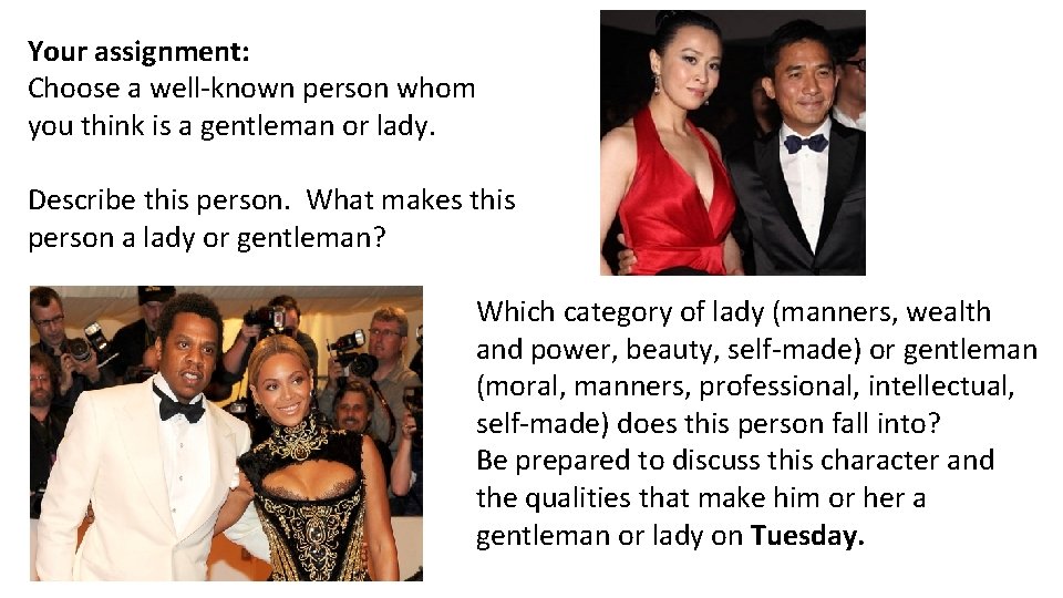 Your assignment: Choose a well-known person whom you think is a gentleman or lady.