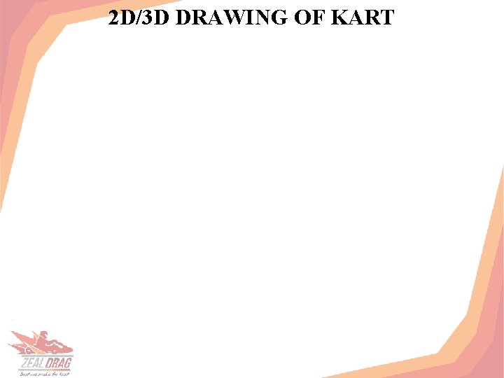 2 D/3 D DRAWING OF KART 