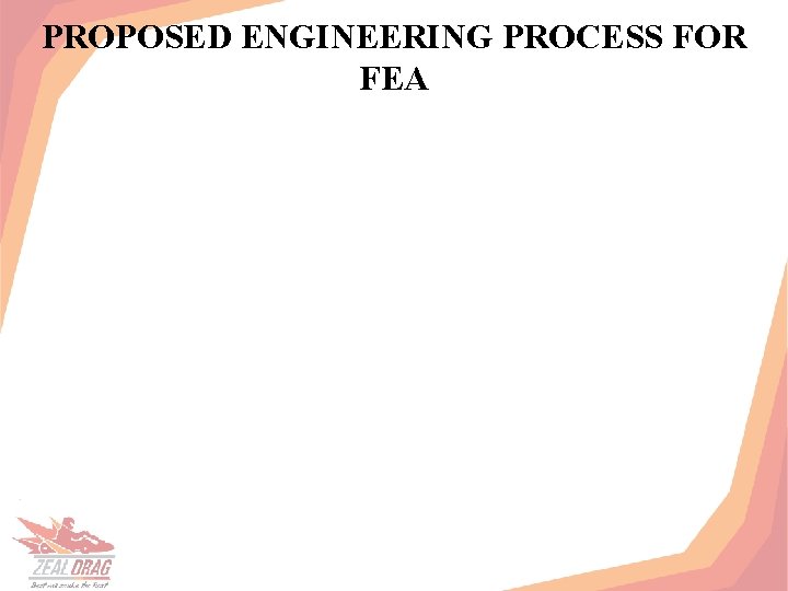 PROPOSED ENGINEERING PROCESS FOR FEA 
