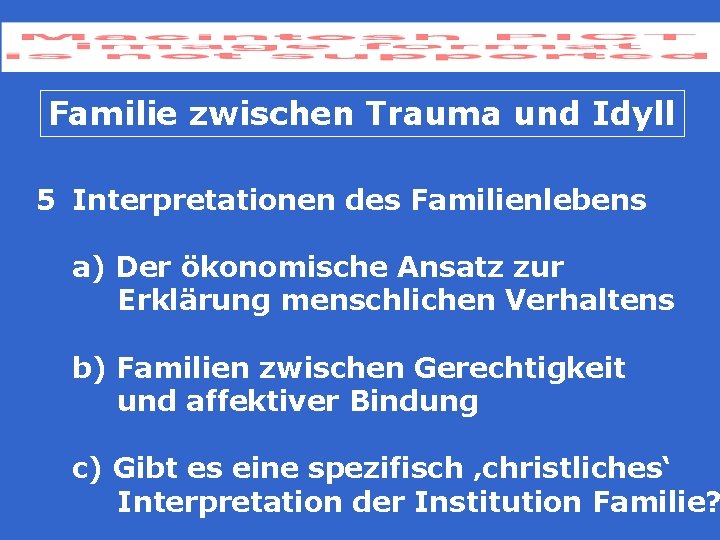 Familie zwischen Trauma und Idyll 5 Interpretationen des Familienlebens a) Der ökonomische Ansatz zur