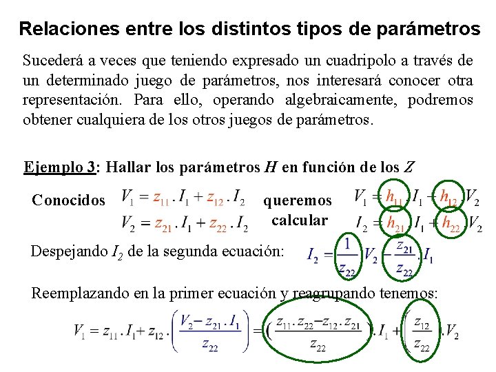 Relaciones entre los distintos tipos de parámetros Sucederá a veces que teniendo expresado un