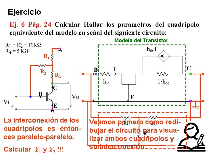 Ejercicio Ej. 6 Pág. 24 Calcular Hallar los parámetros del cuadripolo equivalente del modelo