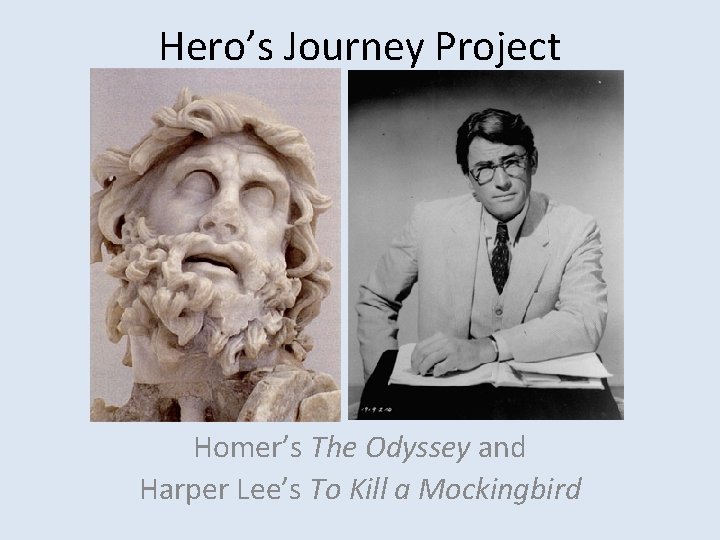 Hero’s Journey Project Homer’s The Odyssey and Harper Lee’s To Kill a Mockingbird 