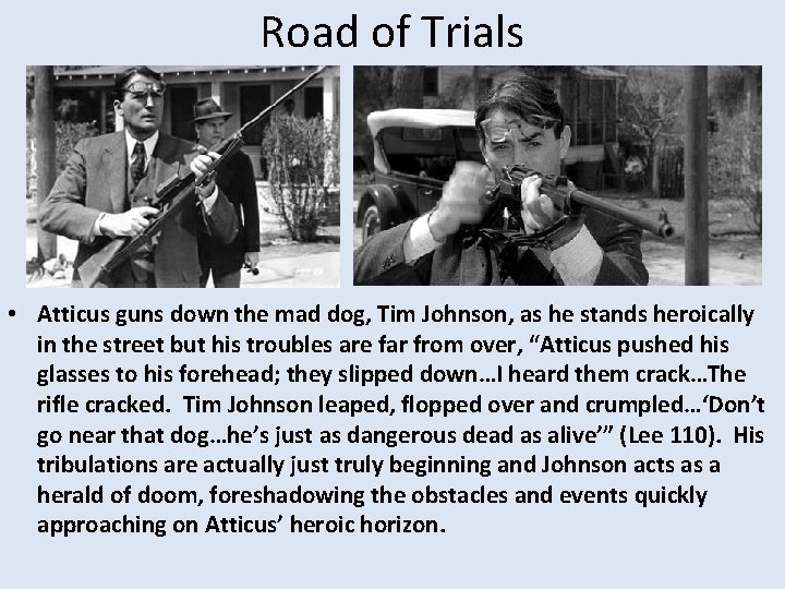Road of Trials • Atticus guns down the mad dog, Tim Johnson, as he