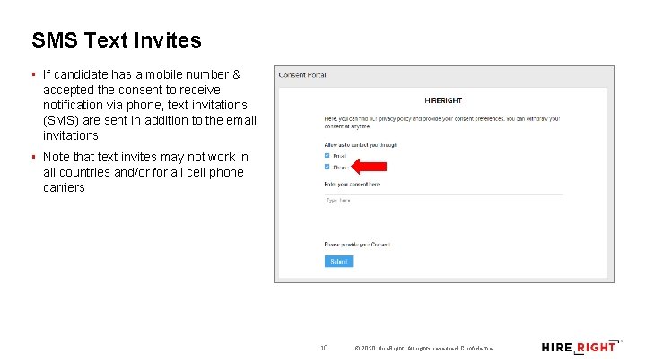 SMS Text Invites § If candidate has a mobile number & accepted the consent