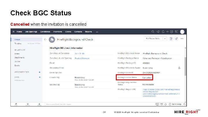 Check BGC Status Cancelled when the invitation is cancelled 24 © 2020 Hire. Right.