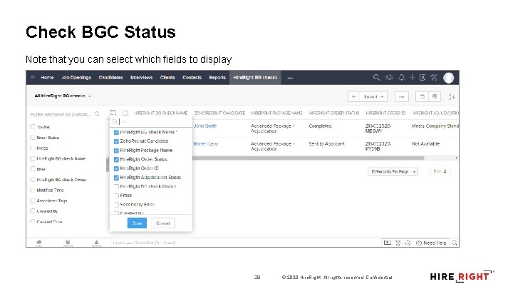 Check BGC Status Note that you can select which fields to display 28 ©