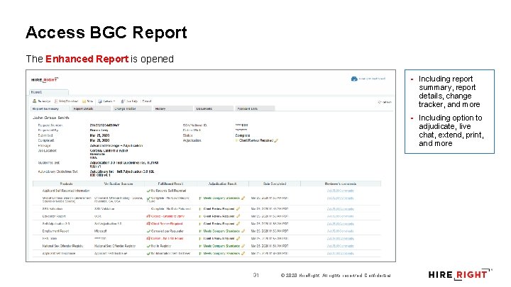 Access BGC Report The Enhanced Report is opened 31 © 2020 Hire. Right. All