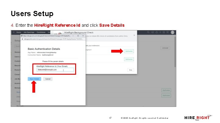 Users Setup 4. Enter the Hire. Right Reference Id and click Save Details 47