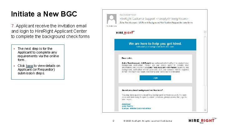 Initiate a New BGC 7. Applicant receive the invitation email and login to Hire.