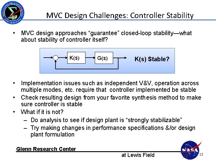 MVC Design Challenges: Controller Stability • MVC design approaches “guarantee” closed-loop stability—what about stability MVC Design Challenges: Controller Stability • MVC design approaches “guarantee” closed-loop stability—what about stability