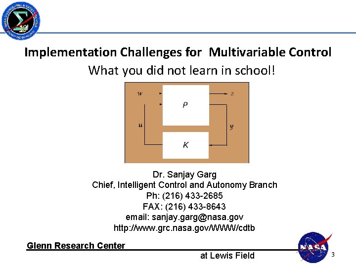 Implementation Challenges for Multivariable Control What you did not learn in school! Dr. Sanjay Implementation Challenges for Multivariable Control What you did not learn in school! Dr. Sanjay