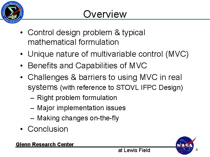 Overview • Control design problem & typical mathematical formulation • Unique nature of multivariable Overview • Control design problem & typical mathematical formulation • Unique nature of multivariable