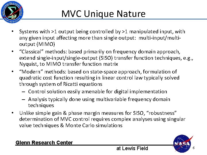 MVC Unique Nature • Systems with >1 output being controlled by >1 manipulated input, MVC Unique Nature • Systems with >1 output being controlled by >1 manipulated input,