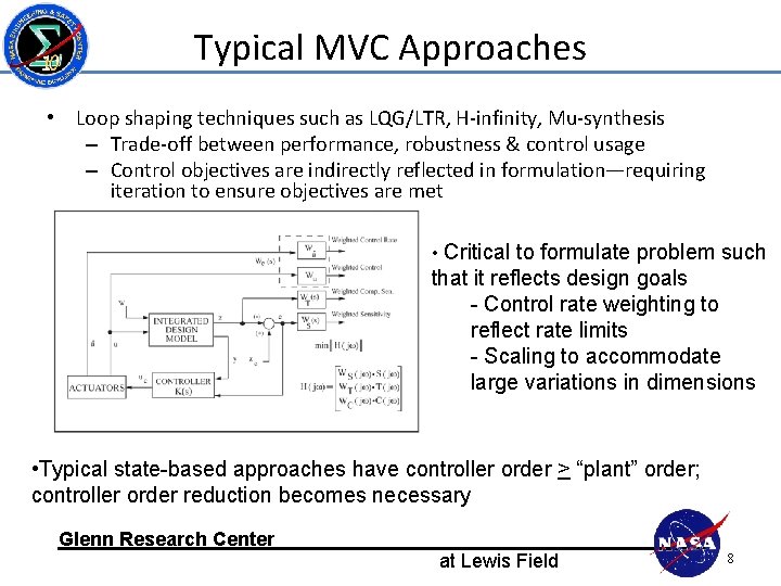 Typical MVC Approaches • Loop shaping techniques such as LQG/LTR, H-infinity, Mu-synthesis – Trade-off Typical MVC Approaches • Loop shaping techniques such as LQG/LTR, H-infinity, Mu-synthesis – Trade-off
