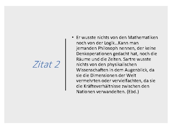 Zitat 2 • Er wusste nichts von den Mathematiken noch von der Logik…Kann man