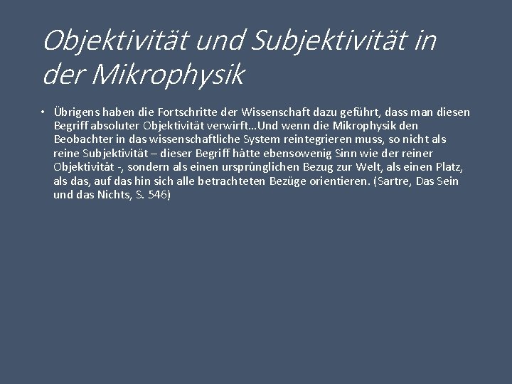 Objektivität und Subjektivität in der Mikrophysik • Übrigens haben die Fortschritte der Wissenschaft dazu