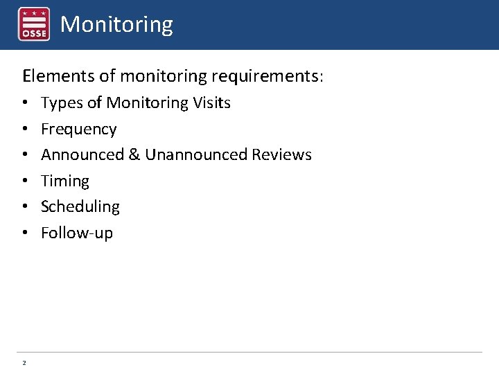Monitoring Elements of monitoring requirements: • • • 2 Types of Monitoring Visits Frequency
