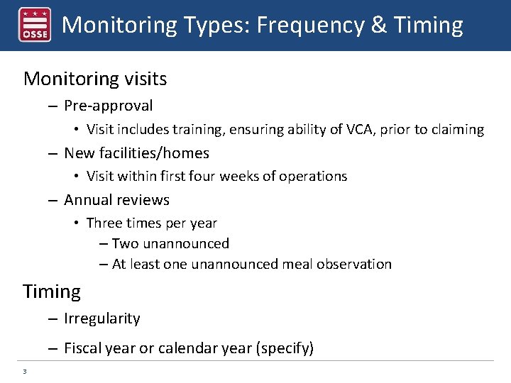 Monitoring Types: Frequency & Timing Monitoring visits – Pre-approval • Visit includes training, ensuring