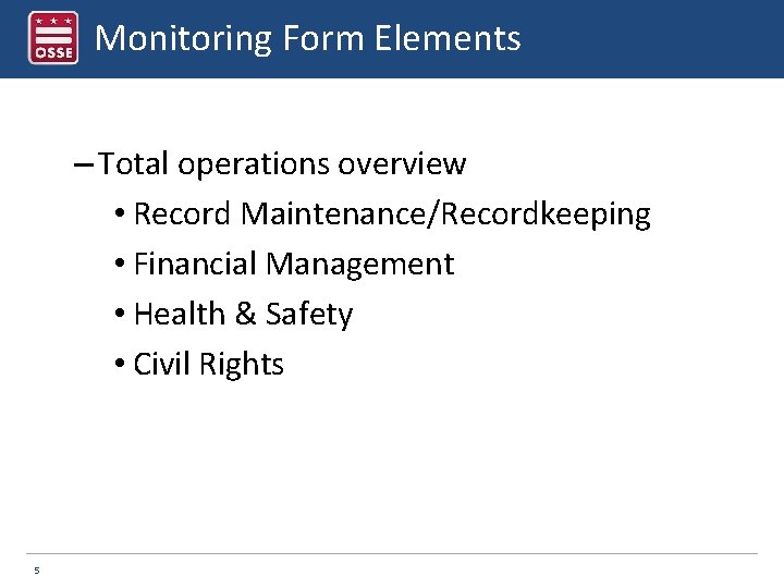 Monitoring Form Elements – Total operations overview • Record Maintenance/Recordkeeping • Financial Management •