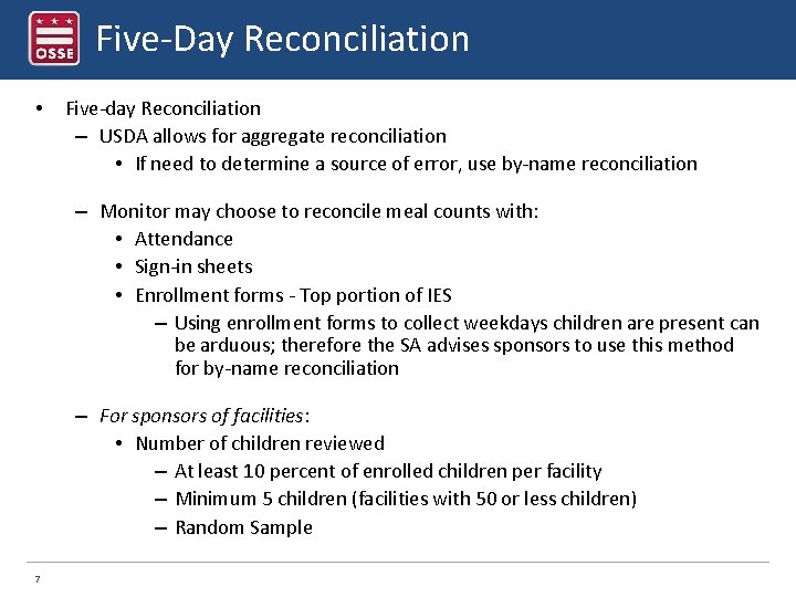 Five-Day Reconciliation • Five-day Reconciliation – USDA allows for aggregate reconciliation • If need
