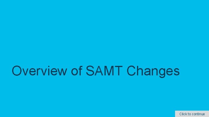 Overview of SAMT Changes © 2018 Cisco and/or its affiliates. All rights reserved. Cisco