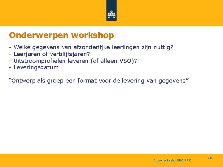 Onderwerpen workshop - Welke gegevens van afzonderlijke leerlingen zijn nuttig? - Leerjaren of verblijfsjaren?
