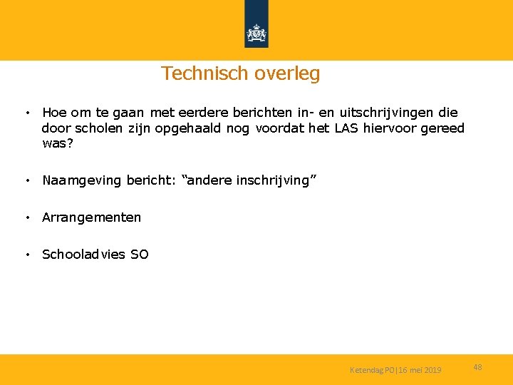 Technisch overleg • Hoe om te gaan met eerdere berichten in- en uitschrijvingen die
