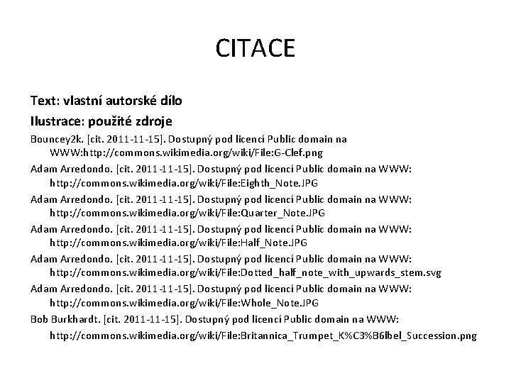 CITACE Text: vlastní autorské dílo Ilustrace: použité zdroje Bouncey 2 k. [cit. 2011 -11