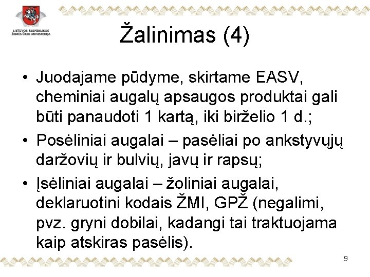 Žalinimas (4) • Juodajame pūdyme, skirtame EASV, cheminiai augalų apsaugos produktai gali būti panaudoti