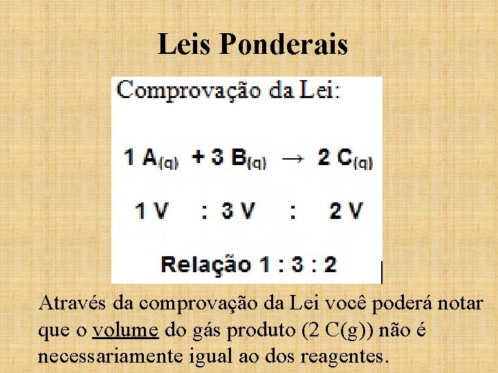 Leis Ponderais Através da comprovação da Lei você poderá notar que o volume do Leis Ponderais Através da comprovação da Lei você poderá notar que o volume do