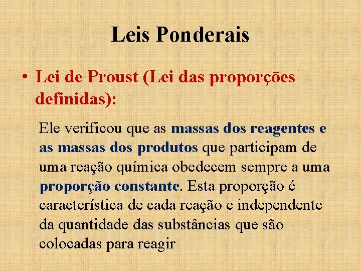 Leis Ponderais • Lei de Proust (Lei das proporções definidas): Ele verificou que as Leis Ponderais • Lei de Proust (Lei das proporções definidas): Ele verificou que as